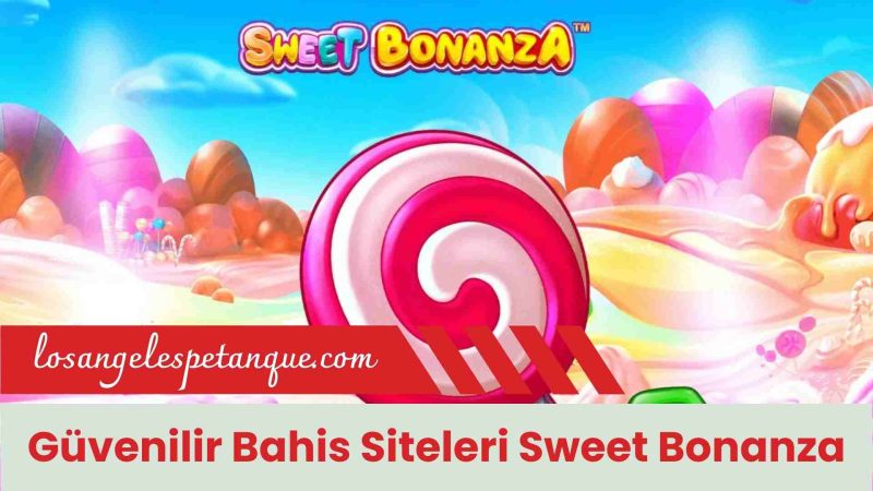 Güvenilir Bahis Siteleri Sweet Bonanza